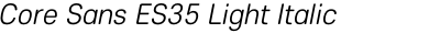 Core Sans ES35 Light Italic